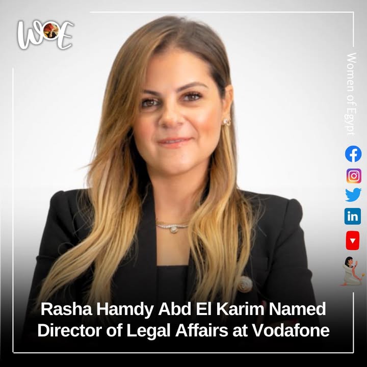 "رشا حمدي عبد الكريم مديرة الشؤون القانونية بفودافون - Women of Egypt خطوة تعزز الكفاءة التنفيذية"